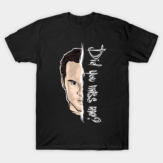 Did you miss me? T-Shirt by ArryDesign
